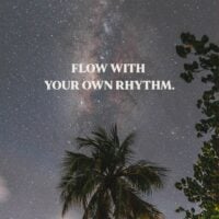 Flow with your own rhythm